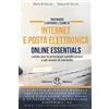 Edizioni Manna Prepararsi e superare l'esame di Internet e posta elettronica (Online Essentials): valido per le principali certificazioni e gli esami di idoneità. Con simulazioni e tutorial online.