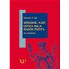Vita E Pensiero Immanuel Kant, critica della ragion pratica. Un commento