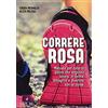 L'Airone Editrice Roma Correre rosa. Manuale per tutte le donne che vogliono tenersi in forma, dimagrire e divertirsi con la corsa