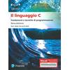 Pearson Il linguaggio C. Fondamenti e tecniche di programmazione. Ediz. Mylab. Con espansione online. Con espansione online