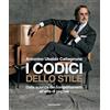 MONDADORI I codici dello stile. Dalla scienza dei comportamenti all'arte di piacere