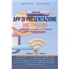 Edizioni Manna Prepararsi e superare l'esame di App di presentazione (Presentation): valido per le principali certificazioni e gli esami di idoneità. Con simulazioni e tutorial online.