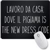 WELCOMAT Tappetino Mouse Lavorare Da Casa - 18x23cm - Mousepad, Impermeabile, Antiscivolo, Antipolvere, Per ufficio, Gaming, base in gomma, portatile