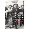 Istituto Poligrafico Europeo Storie albanesi di Sicilia. Conversazione con un'arbëreshe