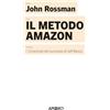 Apogeo Il metodo Amazon. I 14 principi del successo di Jeff Bezos