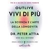 Sangiovanni's Libro Nuovo - Attia Peter / Gifford Bill - Outlive. Vivi Di Piu. La Scienza E L'