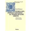 PAIDEIA Storia del popolo giudaico al tempo di Gesù Cristo (175 a. C. -135 d. C.) (Vol. 3/2)