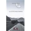 Casa Editrice il Filo di Arianna La città nell'ombra