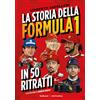 Gallucci Centauria La storia della Formula 1 in 50 ritratti. Nuova ediz.
