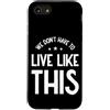 Freedom Way of Life Non dobbiamo vivere così, libertà di parola Custodia per iPhone SE (2020) / 7/8