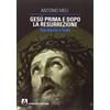 Armando Editore Gesù prima e dopo la resurrezione. Tra storia e fede