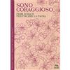 Macro Edizioni Sono coraggioso. Fiori di Bach per vincere la paura