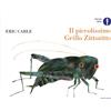 MONDADORI Il piccolissimo Grillo Zittozitto. Ediz. a colori