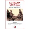Lindau La tregua di Natale. Lettere dal fronte. Nuova ediz.