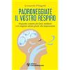 L'Età dell'Acquario Padroneggiate il vostro respiro. Imparate a essere più forti, resilienti e in migliore salute grazie alla respirazione