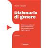 Settenove Dizionario di genere. Definizioni e relazioni per la comprensione dei fenomeni sociali legati al genere