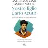 Nostro figlio Carlo Acutis