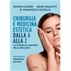 Cairo Chirurgia e medicina estetica dalla A alla Z. La scienza al servizio della bellezza