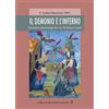 Neos Edizioni Il demonio e l'inferno. Secondo la demonologia del ven. Pio Bruno Lanteri