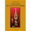 Davide Ghaleb Editore La macchina della città di Viterbo