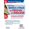 Edizioni Simone Concorsi Banca d'Italia. La prova d'inglese. Manuale completo per la preparazione alle prove preselettiva, scritta e orale. Con espansione online. Con software di simulazione