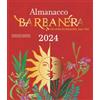 Barbanera Almanacco Barbanera 2024. Un anno di felicità, dal 1762. Ediz. limitata
