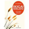 Manuali Hermes Ikigai svelato. Trova la felicità e vivi lo scopo della tua vita