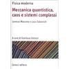 Carocci Fisica moderna. Meccanica quantistica, caos e sistemi complessi