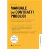 Legislazione Tecnica Manuale dei contratti pubblici. Gestire con efficacia il ciclo dell'appalto dalla programmazione al collaudo