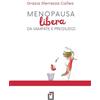 StreetLib Libro Nuovo - Sferrazza Callea Grazia - Menopausa Libera Da Vampate E Pregiudizi