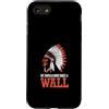 We Should Have Built A Wall Retro Americ We Should Have Built A Wall Illegal Immigration Since 1492 Custodia per iPhone SE (2020) / 7/8