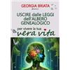 Streetlib Uscire dalle leggi dell'albero genealogico: per vivere la tua vera vita