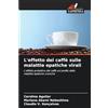 Edizioni Sapienza L'effetto del caffè sulle malattie epatiche virali: L'effetto protettivo del caffè sul profilo delle malattie epatiche croniche