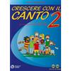 Progetti Sonori Crescere con il canto. Con 2 CD Audio (Vol. 2)