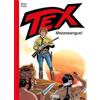 Sergio Bonelli Editore Tex. Mezzosangue!