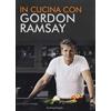 Sperling & Kupfer In cucina con Gordon Ramsay Gordon Ramsay