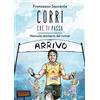 NARRATIVA Corri che ti passa. Manuale semiserio del runner