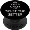 Detti divertenti sulla pallavolo per squ Pallavolo Keep Calm And Trust The Setter Giocatore Pallavolo PopSockets PopGrip Adesivo