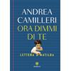 Bompiani Ora dimmi di te. Lettera a Matilda