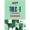 Futura Accademia dei Test. TOLC-E. Economia. Manuale di teoria