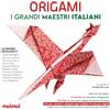 NUINUI Origami. I grandi maestri italiani. Con QR Code