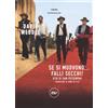 Minimum Fax Libro - David Weddle - Se Si Muovono... Falli Secchi! Vita Di Sam Peckinpah - M