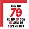 Stuff4 79° Biglietto Auguri Compleanno Uomo Donne - Non 79 Ho 18 Con 61 Esperienza - Cartoline di Buon Compleanno 79 Anni Papà Mamma Nonna Nonno 145mm Settantanove Settantanovesimo Compleanno