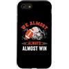 We Almost Always Almost Win Quasi sempre quasi vinciamo, simpatici tifosi di calcio Custodia per iPhone SE (2020) / 7/8