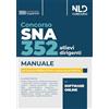 Nld Concorsi Concorso 352 allievi dirigenti SNA. Manuale per la prova preselettiva e prima prova scritta. Con software di simulazione