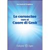 Edizioni Segno Libro - Coroncine Care Al Cuore Di Gesu. Ora Santa Di Preghiera (Le) - Edizioni