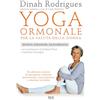 RIZZOLI NARRATIVA Yoga ormonale per la salute della donna. Nuova ediz.