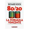 ANTEPRIMA 80/20. La formula vincente. Meno lavoro, meno fatica, più risultati, più successo
