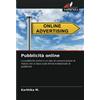 Edizioni Sapienza Pubblicità online: La pubblicità online è un tipo di comunicazione di massa che si basa sulla forma tradizionale di pubblicità