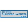 CARTELLI SEGNALATORI TARGHETTA ADESIVA 165x50mm CHIUDERE LA PORTA 96693